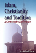 Islam, Christianity and tradition : a comparative exploration /