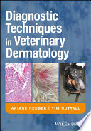 Diagnostic techniques in veterinary dermatology /