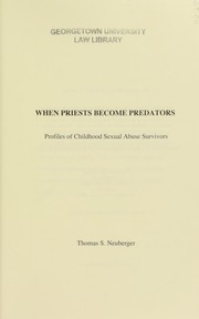 When priests become predators : profiles of childhood sexual abuse survivors /