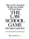 The law school game : how to get accepted by the law school of your choice /