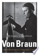 Von Braun : dreamer of space, engineer of war /