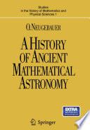 A History of Ancient Mathematical Astronomy /