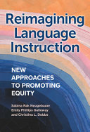 Reimagining Language Instruction : New Approaches to Promoting Equity /