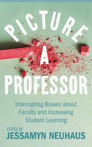 Picture a Professor: Interrupting Biases about Faculty and Increasing Student Learning.