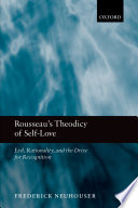 Rousseau's theodicy of self-love : evil, rationality, and the drive for recognition /