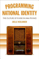 Programming national identity : the culture of radio in 1930s France /