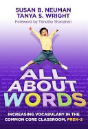 All about words : increasing vocabulary in the common core classroom, preK-2 /