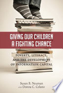 Giving our children a fighting chance : poverty, literacy, and the development of information capital /