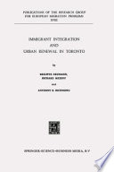 Immigrant Integration and Urban Renewal in Toronto /