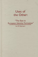 Uses of the other : "The East" in European identity formation /