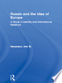 Russia and the idea of Europe : a study in identity and international relations /