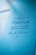 At home with the diplomats : inside a European foreign ministry /