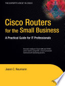 Cisco routers for the small business : a practical guide for IT professionals /
