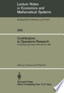 Contributions to Operations Research : Proceedings of the Conference on Operations Research Held in Oberwolfach, West Germany February 26 - March 3, 1984 /