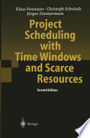Project Scheduling with Time Windows and Scarce Resources : Temporal and Resource-Constrained Project Scheduling with Regular and Nonregular Objective Functions /