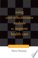 Using cost-effectiveness analysis to improve health care : opportunities and barriers /