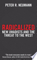Radicalized : new generation of jihadis and the threat to the west /