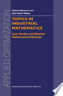 Topics in industrial mathematics : case studies and related mathematical methods /