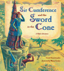 Sir Cumference and the sword in the cone /