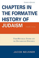Chapters in the formative history of Judaism : fourth series : form-historical studies and the documentary hypothesis /