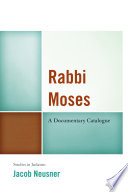 Rabbi Moses : a documentary catalogue /