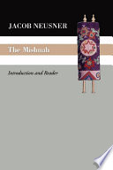 The Mishnah : introduction and reader /