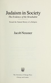 Judaism in society : the evidence of the Yerushalmi : toward the natural history of a religion /