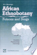 African ethnobotany : poisons and drugs : chemistry, pharmacology, toxicology /