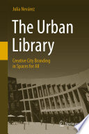 The Urban Library : Creative City Branding in Spaces for All /