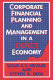 Corporate financial planning and management in a deficit economy /