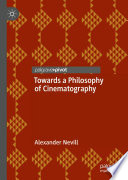 Towards a Philosophy of Cinematography  /