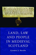 Land, law, and people in medieval Scotland /