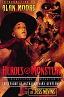 Heroes & monsters : the unofficial companion to The league of extraordinary gentlemen /