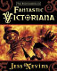 The encyclopedia of fantastic victoriana /