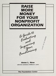 Raise more money for your nonprofit organization : a guide to evaluating and improving your fundraising /