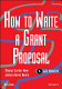 How to write a grant proposal /