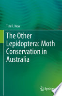 The Other Lepidoptera: Moth Conservation in Australia /