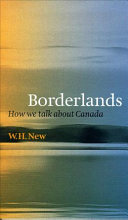 Borderlands : how we talk about Canada /
