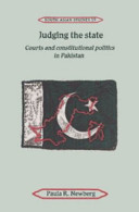 Judging the state : courts and constitutional politics in Pakistan /