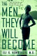 The men they will become : the nature and nurture of male character /