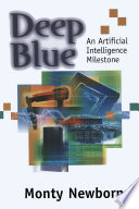 Deep Blue : An Artificial Intelligence Milestone /