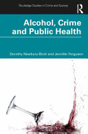 Alcohol, crime and public health /