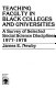 Teaching faculty in black colleges and universities : a survey of selected social science disciplines, 1977-1978 /