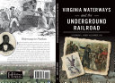 Virginia waterways and the Underground Railroad /
