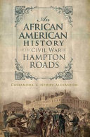 An African American history of the Civil War in Hampton Roads /