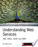 Understanding Web services : XML, WSDL, SOAP, and UDDI /