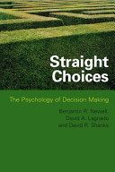Straight choices : the psychology of decision making /