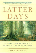 Latter days : a guided tour through six billion years of Mormonism /