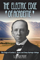 The electric edge of academe : the saga of Lucien L. Nunn and Deep Springs College /