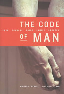 The code of man : love, courage, pride, family, country /